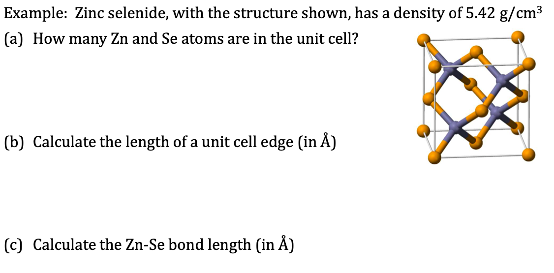 Solved Example Zinc selenide, with the structure shown, has