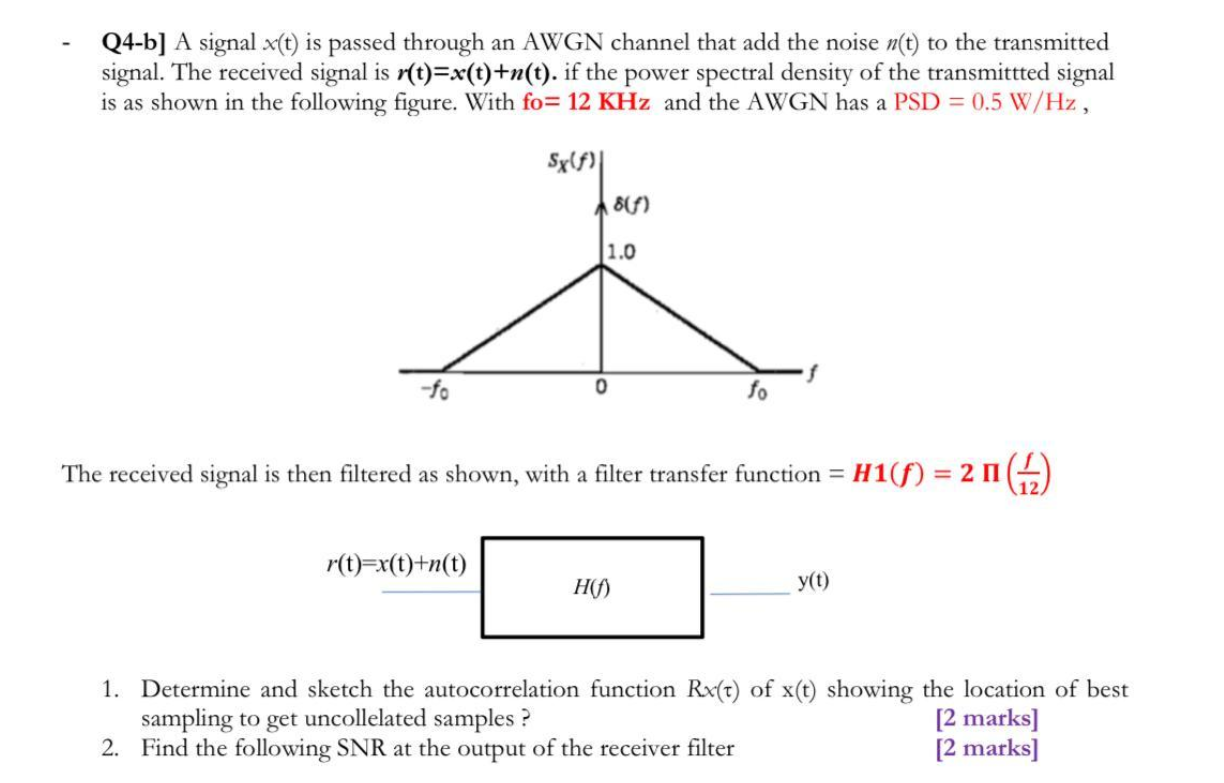 Solved Q4-b] A signal x(t) is passed through an AWGN channel | Chegg.com
