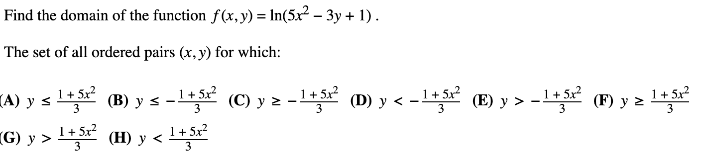 Find the domain of the function \( f(x, y)=\ln \left(5 x^{2}-3 y+1\right) \). The set of all ordered pairs \( (x, y) \) for w