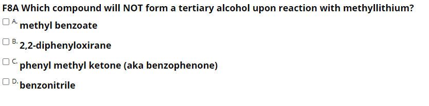 Solved F8A Which compound will NOT form a tertiary alcohol | Chegg.com