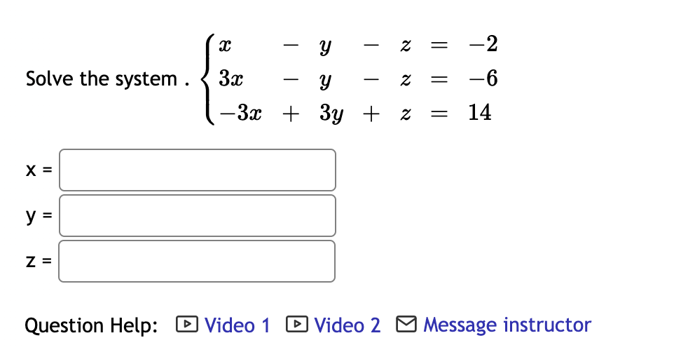 Solved Solve The System ⋅⎩⎨⎧x−y−z −23x−y−z −6−3x 3y Z 14 X