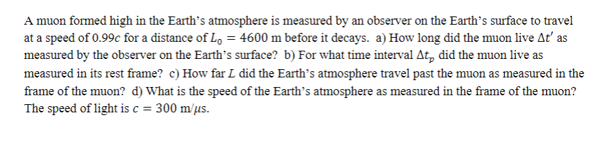 Solved A muon formed high in the Earth's atmosphere is | Chegg.com