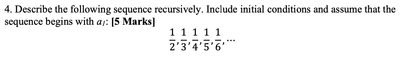 Solved 4. Describe the following sequence recursively. | Chegg.com