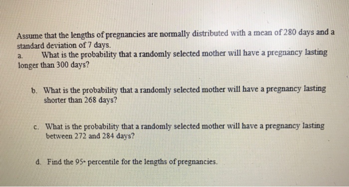 Solved Assume That The Lengths Of Pregnancies Are Normally 9219