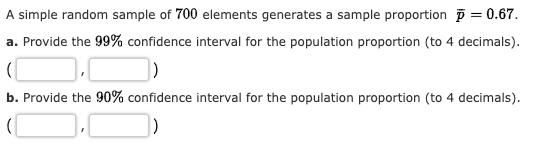 Solved A simple random sample of 700 elements generates a | Chegg.com