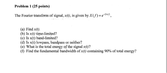 Solved Problem 1 (25 points) The Fourier transform of | Chegg.com