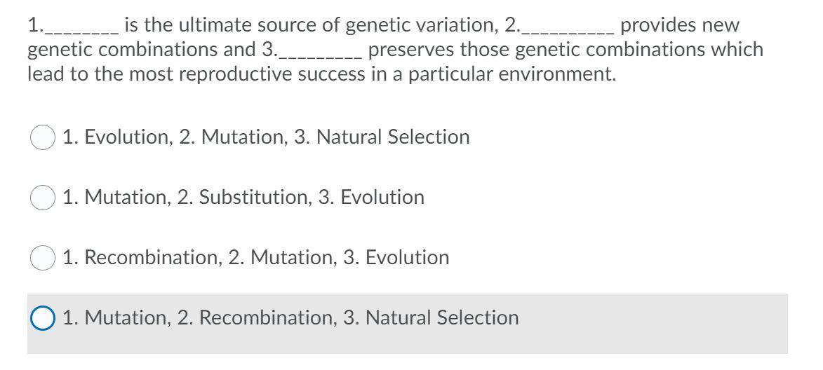 Solved 1. _____ is the ultimate source of genetic variation, | Chegg.com
