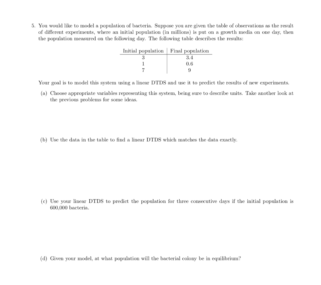 Solved 5. You would like to model a population of bacteria. | Chegg.com