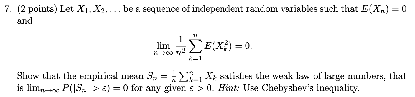 Solved 7. (2 points) Let X1,X2,… be a sequence of | Chegg.com