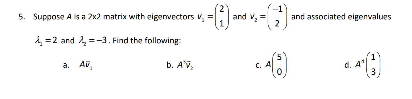 Solved 2 -1 5. Suppose A is a 2x2 matrix with eigenvectors | Chegg.com