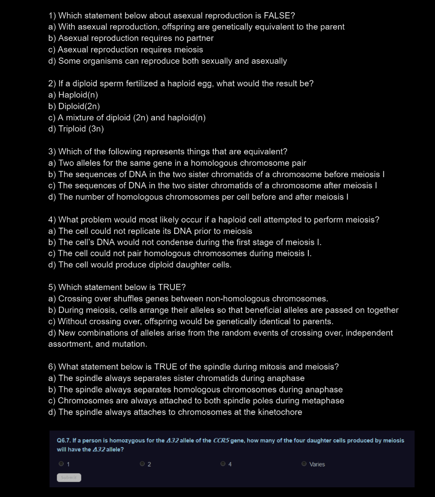 1) Which statement below about asexual reproduction is FALSE?
a) With asexual reproduction, offspring are genetically equival