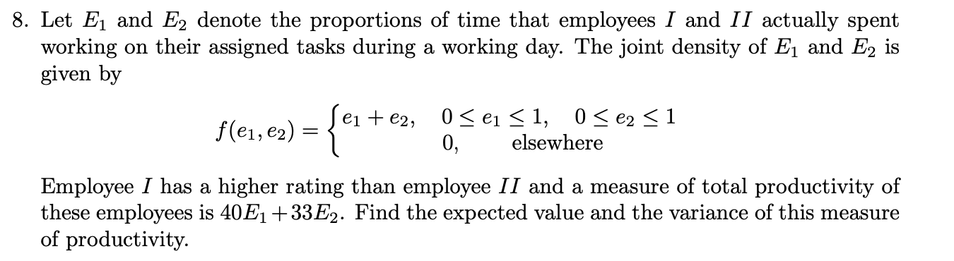 Solved Let E1 ï And E2 ï Denote The Proportions Of Time That Chegg Solved Let E1 ï And E2 ï Denote The Proportions Of Time That Chegg
