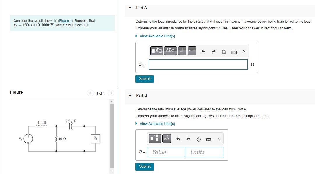 Consider the circuit shown in (Figure 1). Suppose that
Determine the load impedance for the circuit that will result in maxim