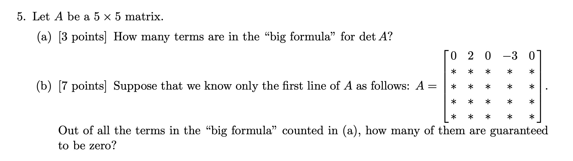 Solved 5. Let A be a 5 x 5 matrix. (a) [3 points) How many | Chegg.com