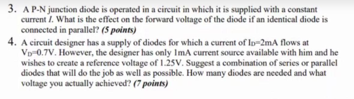 Solved 3. A P-N junction diode is operated in a circuit in | Chegg.com