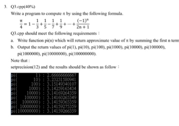 Solved 3. Q3cpp(40%) Write a program to compute π by using | Chegg.com