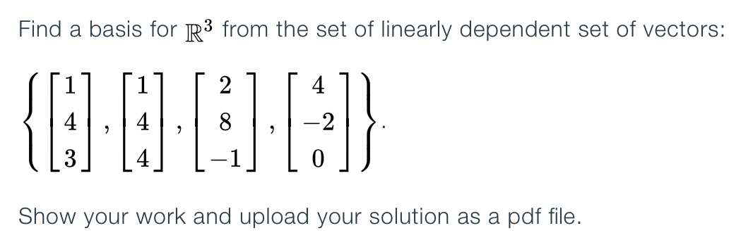Solved Find a basis for R3 from the set of linearly | Chegg.com