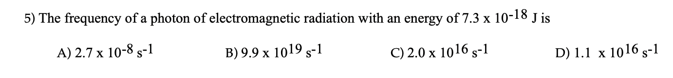 Solved 5) The frequency of a photon of electromagnetic | Chegg.com