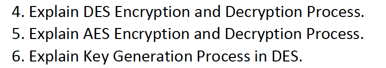 (Solved) : 4 Explain Des Encryption Decryption Process 5 Explain Aes ...