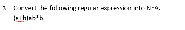 Solved 3. Convert The Following Regular Expression Into NFA. | Chegg.com