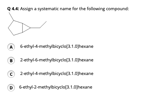 Solved Q4.4: Assign a systematic name for the following | Chegg.com
