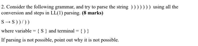 Solved 2. Consider The Following Grammar, And Try To Parse | Chegg.com