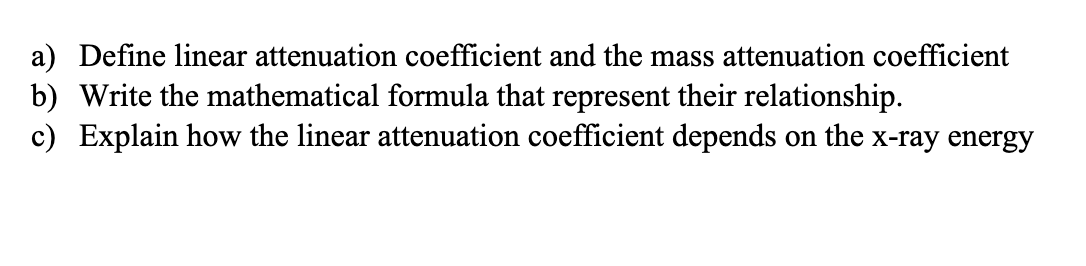 Solved a) Define linear attenuation coefficient and the mass | Chegg.com