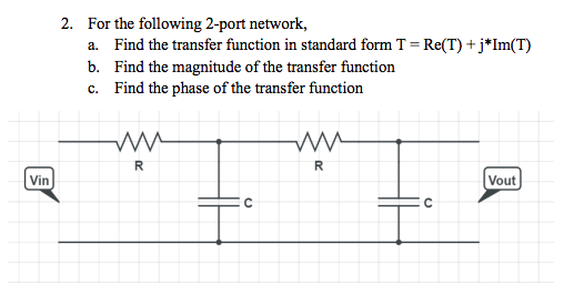 Solved 2 For The Following 2 port Network A Find The Chegg