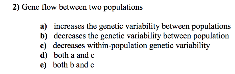 Solved 2) Gene Flow Between Two Populations A) Increases The | Chegg.com