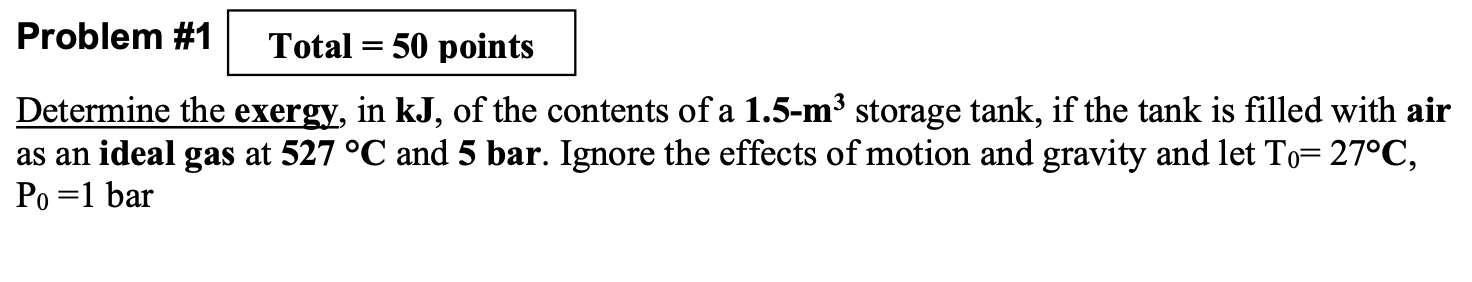 Simple Exergy Problem Solved Problem #1 Total = 50 points Determine the exergy, in | Chegg.com