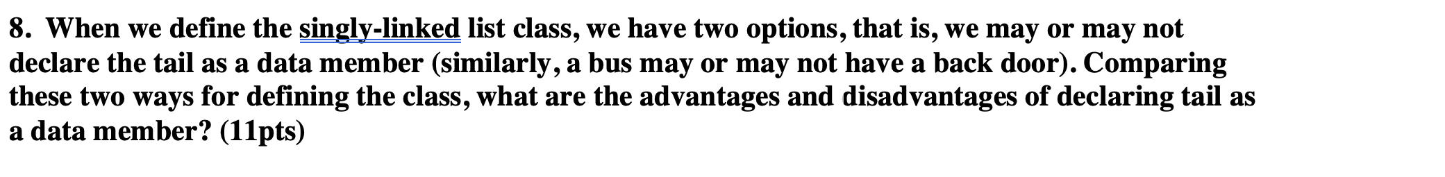 Solved 8. When we define the singly-linked list class, we | Chegg.com