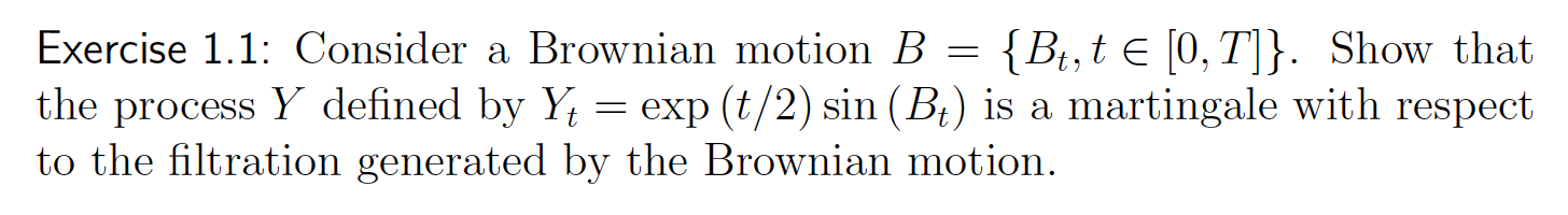 Solved Exercise 1.1: Consider A Brownian Motion B = {B₁, T = | Chegg.com