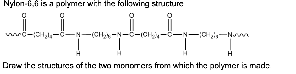 Solved Nylon-6,6 is a polymer with the following structure ༠