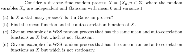 Solved Consider a discrete-time random process X = (Xn,n e | Chegg.com