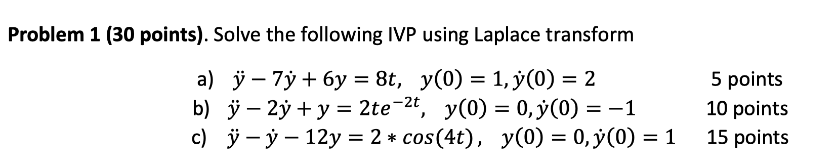 Solved roblem 1 (30 points). Solve the following IVP using | Chegg.com