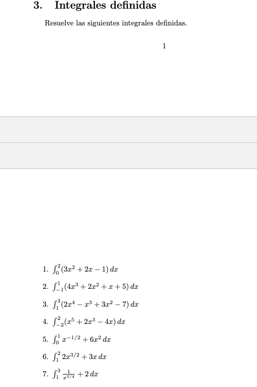 3. Integrales definidas Resuelve las siguientes integrales definidas. 1 1. \( \int_{0}^{2}\left(3 x^{2}+2 x-1\right) d x \) 2