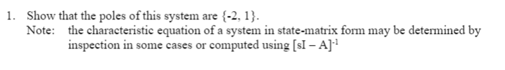 Solved Consider the system as expressed in state matrix for | Chegg.com