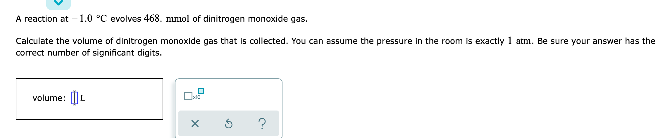 Solved A reaction at -1.0 °C evolves 468. mmol of dinitrogen | Chegg.com