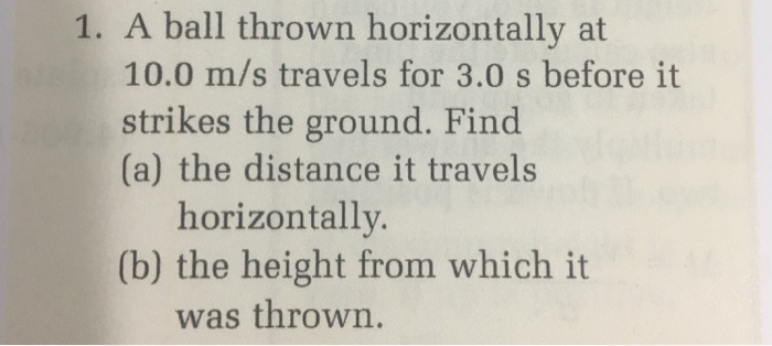 Solved Ball Thrown Horizontally At 10.0 M/s Travels For 3.0 | Chegg.com