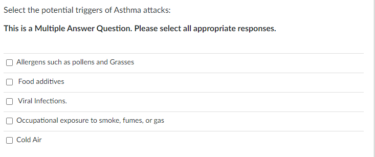 Select the potential triggers of Asthma attacks: This is a Multiple Answer Question. Please select all appropriate responses.