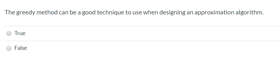 Solved The greedy method can be a good technique to use when | Chegg.com