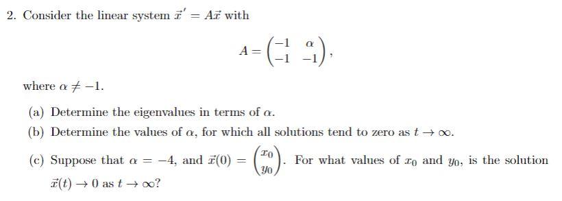 Solved 2. Consider the linear system 1' = Až with a A= = | Chegg.com