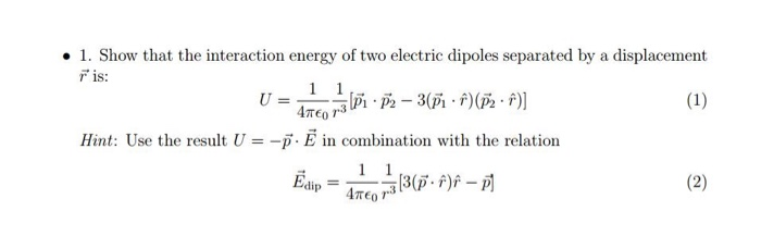 Solved 1. Show that the interaction energy of two electric | Chegg.com