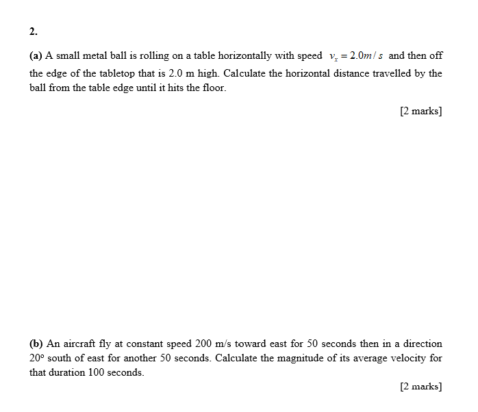 Solved 2. (a) A small metal ball is rolling on a table