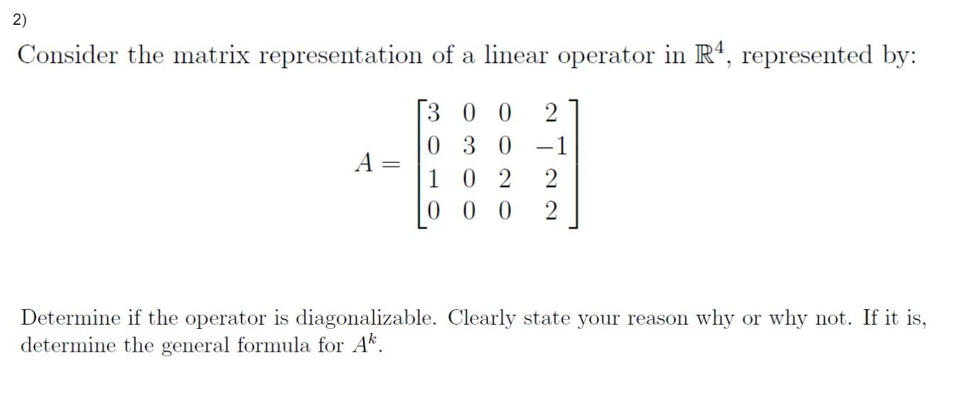 Solved Consider the matrix representation of a linear | Chegg.com