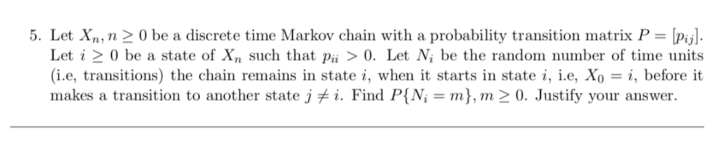 Solved 5. Let Xn, n > 0 be a discrete time Markov chain with | Chegg.com