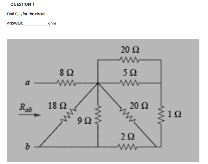 Solved QUESTION 1 Find Rab for the circuit ANSWER: ohm 20Ω | Chegg.com