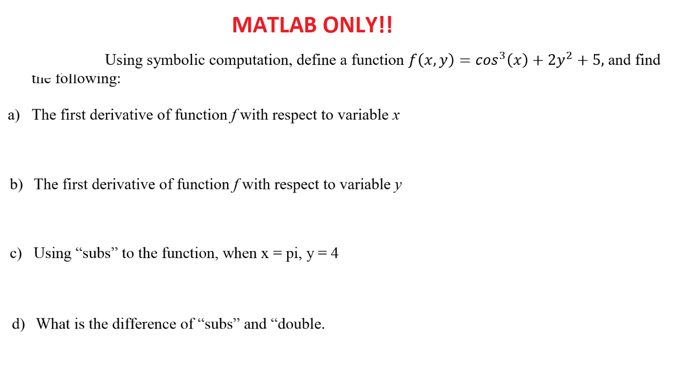 Solved MATLAB ONLY!! Using symbolic computation, define a | Chegg.com