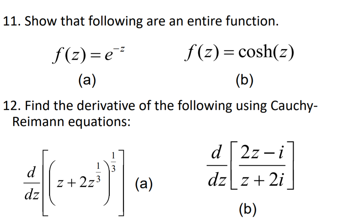 Solved 11. Show that following are an entire function. f(z)= | Chegg.com