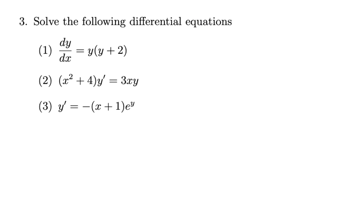 Solved 3. Solve the following differential equations (1) dy | Chegg.com
